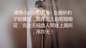 妹子长得真好看奶子还翘挺