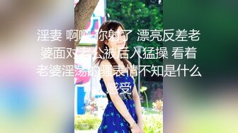  大神胖Tiger约战老实巴交内向型大学生妹子，一镜到底全程露脸，先口爆一次簌簌口然后在各种肏，对白有意思