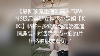 露脸才是王道！万人求购OF新时代网黄反差纯母狗【A罩杯宝贝】私拍，调教群P双飞露出口爆内射无尿点