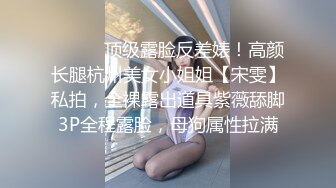 高级会所A牌小姐，女神级别水嫩,操的她2腿发软