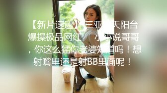 富二代K哥豪华套房网约年轻高颜值气质外围美女外表温柔甜美奶大臀肥呻吟刺激干的叫老公快给我对白淫荡1080P原版