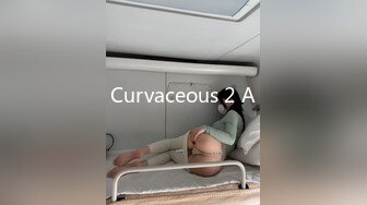 Curvaceous 2 A