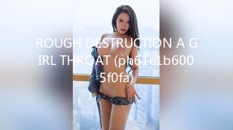 ROUGH DESTRUCTION A GIRL THROAT (ph61c1b6005f0fa)