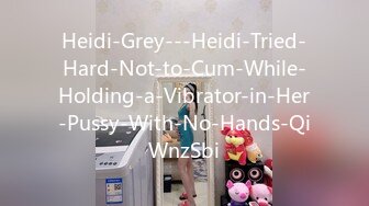 Heidi-Grey---Heidi-Tried-Hard-Not-to-Cum-While-Holding-a-Vibrator-in-Her-Pussy-With-No-Hands-QiWnzSbi